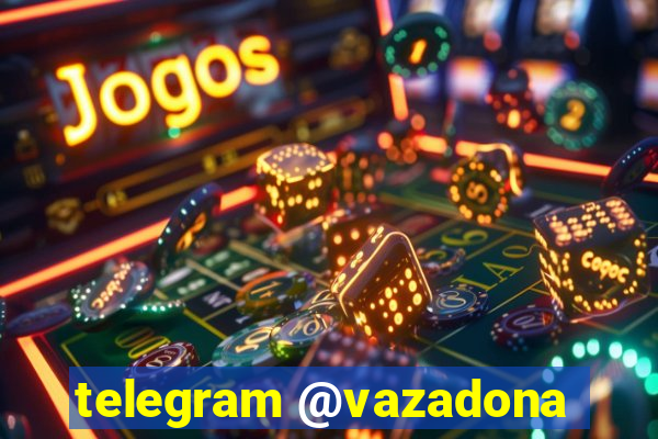 telegram @vazadona